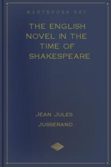 The English Novel in the Time of Shakespeare by Jean Jules Jusserand
