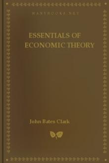 Essentials of Economic Theory by John Bates Clark