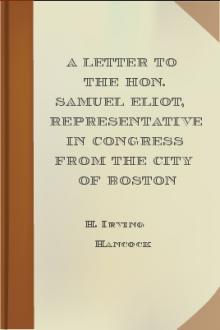 A Letter to the Hon. Samuel Eliot, Representative in Congress From the City of Boston by Franklin Dexter