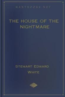 The House of the Nightmare by Stewart Edward White