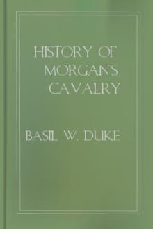 History of Morgan's Cavalry by Basil Wilson Duke