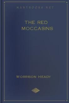 The Red Moccasins by Morrison Heady