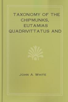 Taxonomy of the Chipmunks, Eutamias quadrivittatus and Eutamias umbrinus by John A. White