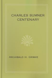 Charles Sumner Centenary by Archibald H. Grimké