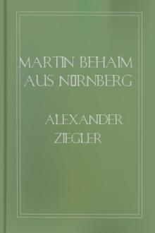 Martin Behaim aus Nürnberg by Alexander Ziegler