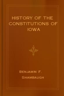 History of the Constitutions of Iowa by Benjamin Franklin Shambaugh