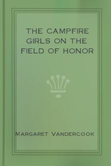 The Campfire Girls on the Field of Honor by Margaret Vandercook