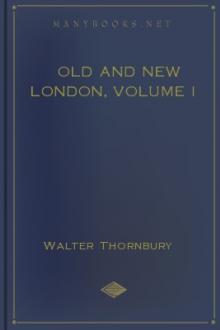 Old and New London, Volume I by Walter Thornbury