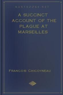 A Succinct Account of the Plague at Marseilles by Francois Chicoyneau, Monsieur Soulier, active 1720-1721 Verny Monsieur