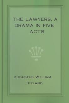 The Lawyers, A Drama in Five Acts by Augustus William Iffland