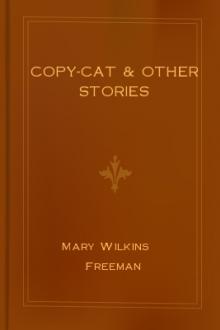 Copy-Cat & Other Stories by Mary E. Wilkins