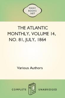 The Atlantic Monthly, Volume 14, No. 81, July, 1864 by Various