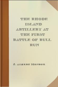 The Rhode Island Artillery at the First Battle of Bull Run by J. Albert Monroe