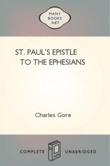 St. Paul's Epistle to the Ephesians by Charles Gore
