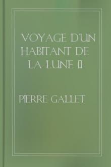 Voyage d'un Habitant de la Lune à Paris à la fin du XVIIIe Siecle by Pierre Gallet