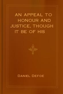 An Appeal to Honour and Justice, Though It Be of His Worst Enemies. by Daniel Defoe