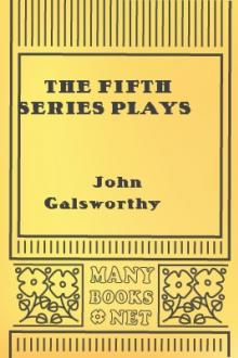 The Fifth Series Plays by John Galsworthy