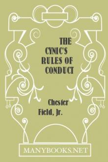 The Cynic's Rules of Conduct by Chester Field
