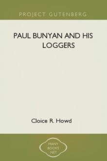 Paul Bunyan and His Loggers by Otis T. Howd, Cloice R. Howd