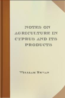 Notes on Agriculture in Cyprus and Its Products by William Bevan
