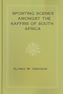Sporting Scenes amongst the Kaffirs of South Africa by Alfred W. Drayson