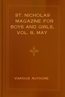 St. Nicholas Magazine for Boys and Girls, Vol. 8, May 1878, No. 7. by Various