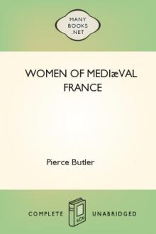 Women of Mediæval France by Pierce Butler