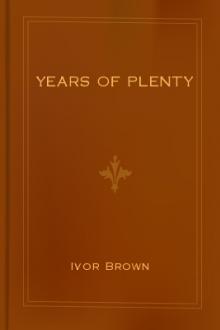Years of Plenty by Ivor John Carnegie Brown