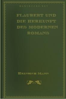 Flaubert und die Herkunft des modernen Romans by Heinrich Mann