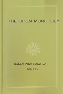 The Opium Monopoly by Ellen Newbold la Motte