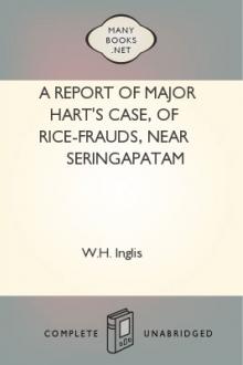 A report of Major Hart's case, of rice-frauds, near Seringapatam by W. H. Inglis