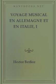 Voyage musical en Allemagne et en Italie, I by Hector Berlioz