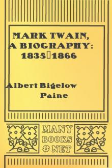 Mark Twain, a Biography: 1835-1866 by Albert Bigelow Paine