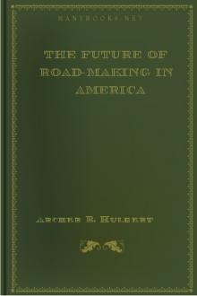 The Future of Road-making in America by Archer Butler Hulbert