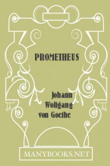 Prometheus by Johann Wolfgang von Goethe
