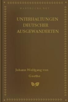 Unterhaltungen deutscher Ausgewanderten  by Johann Wolfgang von Goethe