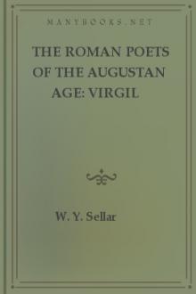 The Roman Poets of the Augustan Age: Virgil by W. Y. Sellar