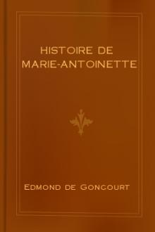 Histoire de Marie-Antoinette by Jules de Goncourt, Edmond de Goncourt