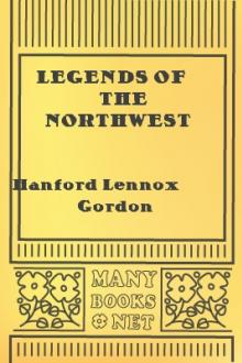 Legends of the Northwest  by Hanford Lennox Gordon