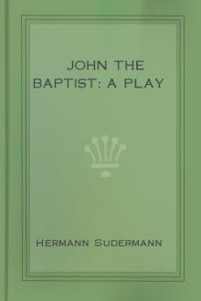 John the Baptist: A Play by Hermann Sudermann