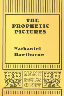 The Prophetic Pictures by Nathaniel Hawthorne