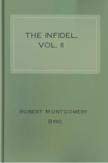 The Infidel, Vol. II by Robert Montgomery Bird