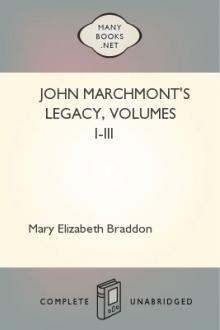 John Marchmont's Legacy, Volumes I-III by Mary Elizabeth Braddon