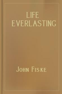 Life Everlasting by John Fiske