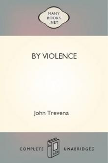 By Violence by John Trevena