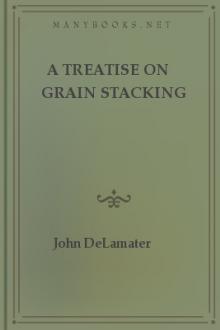 A Treatise on Grain Stacking by John N. De Lamater