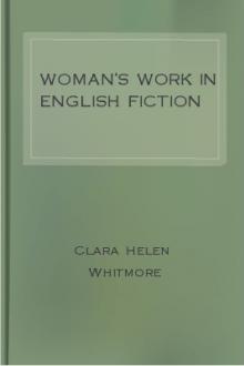 Woman's Work in English Fiction by Clara Helen Whitmore