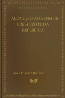 Alocução ao Senhor Presidente da República by João Duarte Oliveira