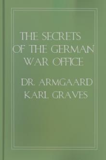 The Secrets of the German War Office by Dr. Armgaard Karl Graves