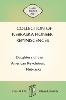 Collection of Nebraska Pioneer Reminiscences by Daughters of the American Revolution. Nebraska